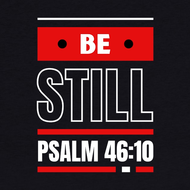 Be Still | Christian Bible Verse Psalm 46:10 by All Things Gospel